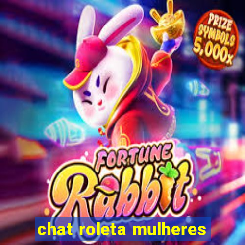 chat roleta mulheres